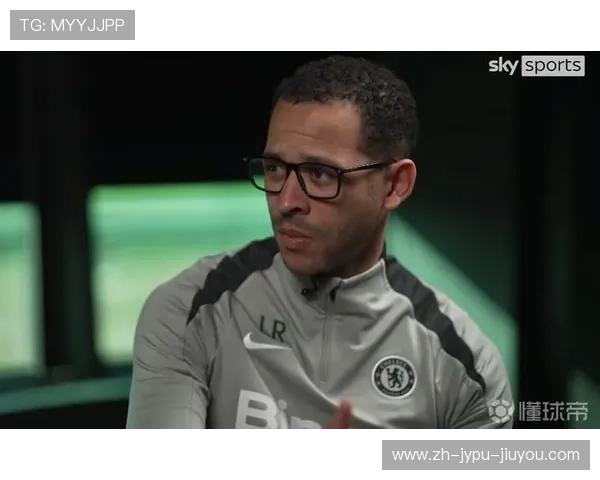 官方立场TA透露罗塞尼尔下赛季继续执教切尔西无关欧冠结果